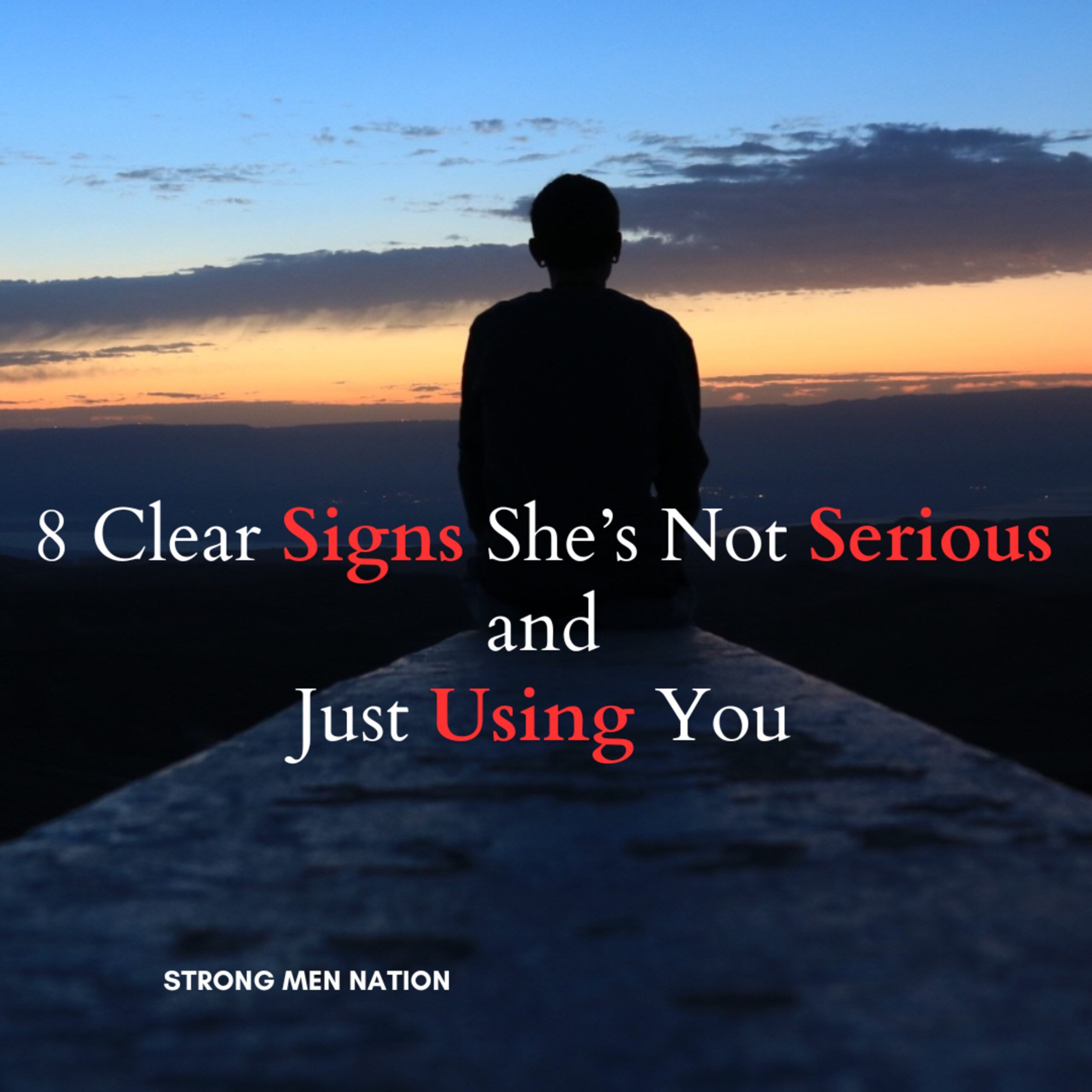 8 Clear Signs She’s Not Serious and Just Using You