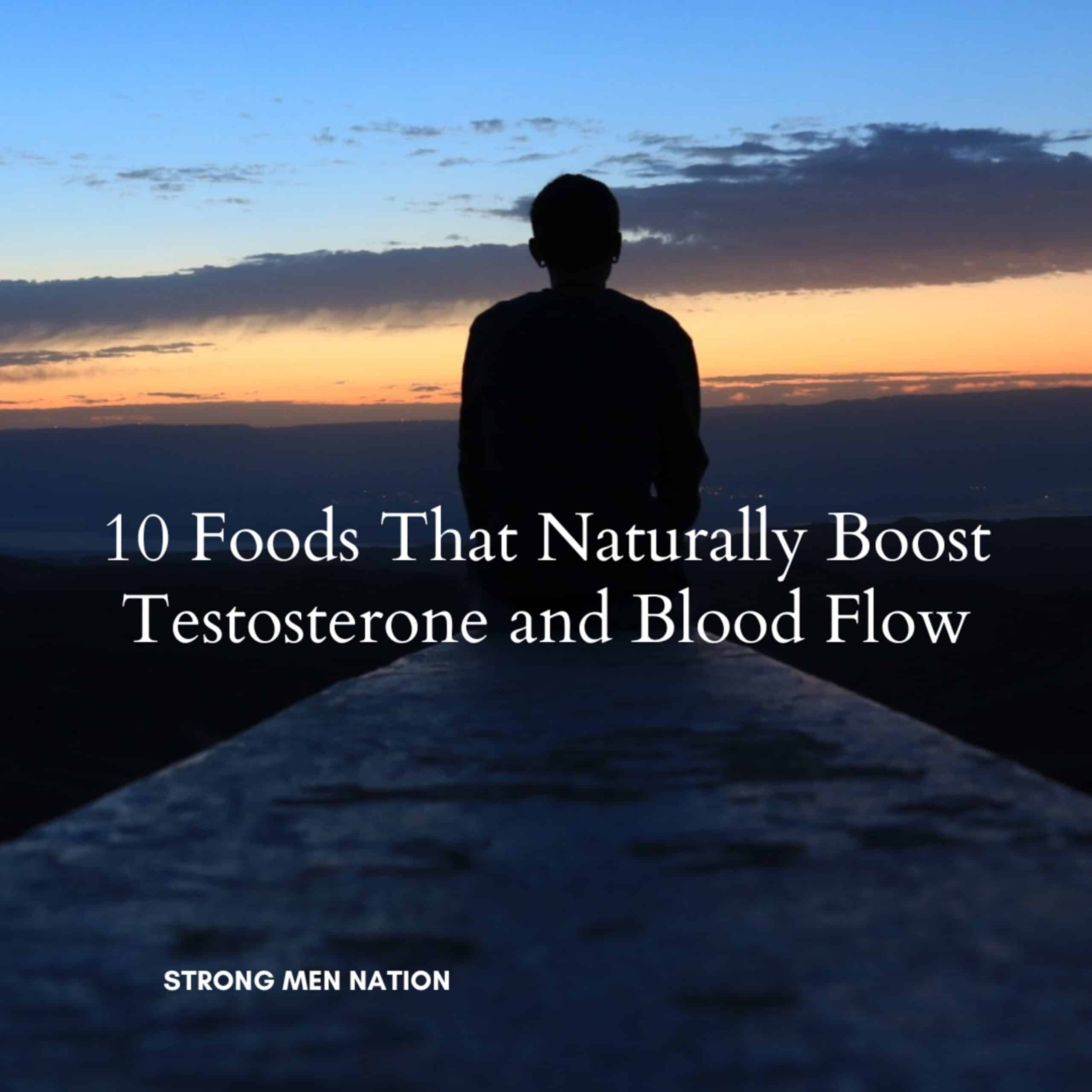 10 Foods That Naturally Boost Testosterone and Blood Flow