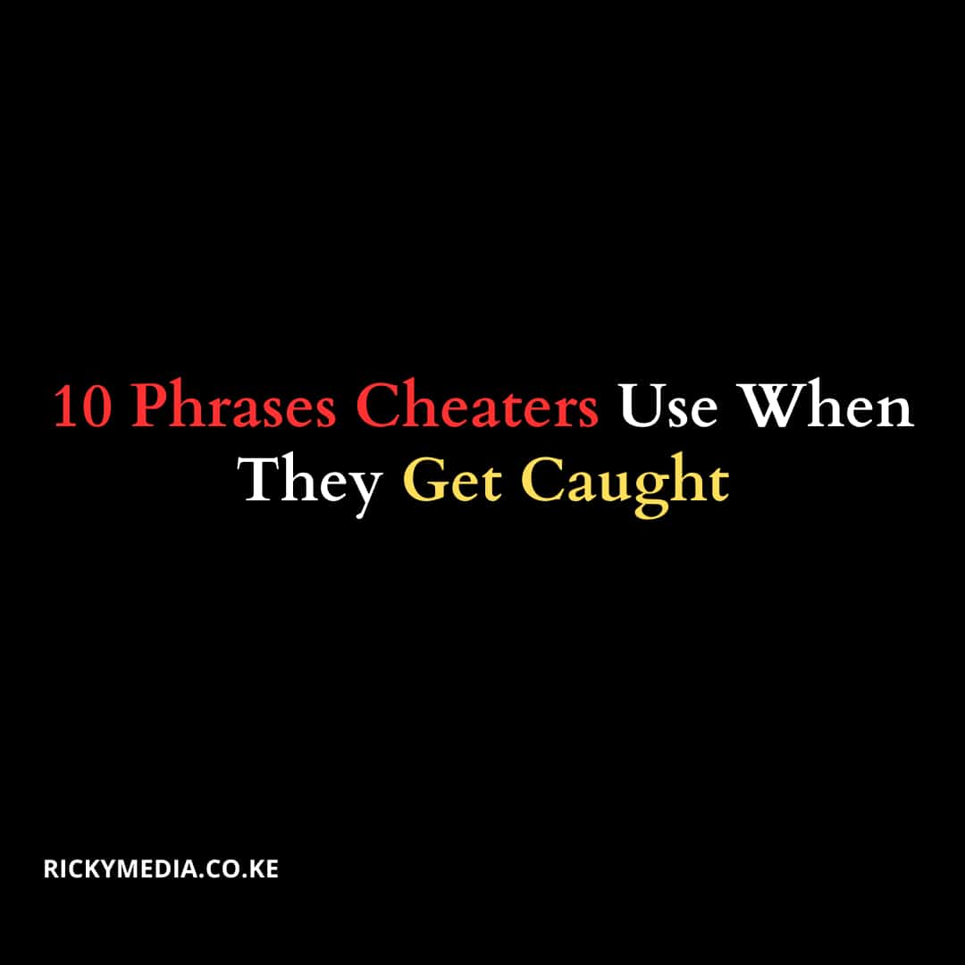 10 Phrases Cheaters Use When They Get Caught