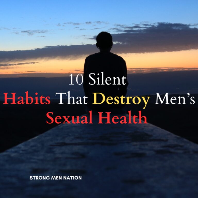 10 Silent Habits That Destroy Men’s Sexual Health