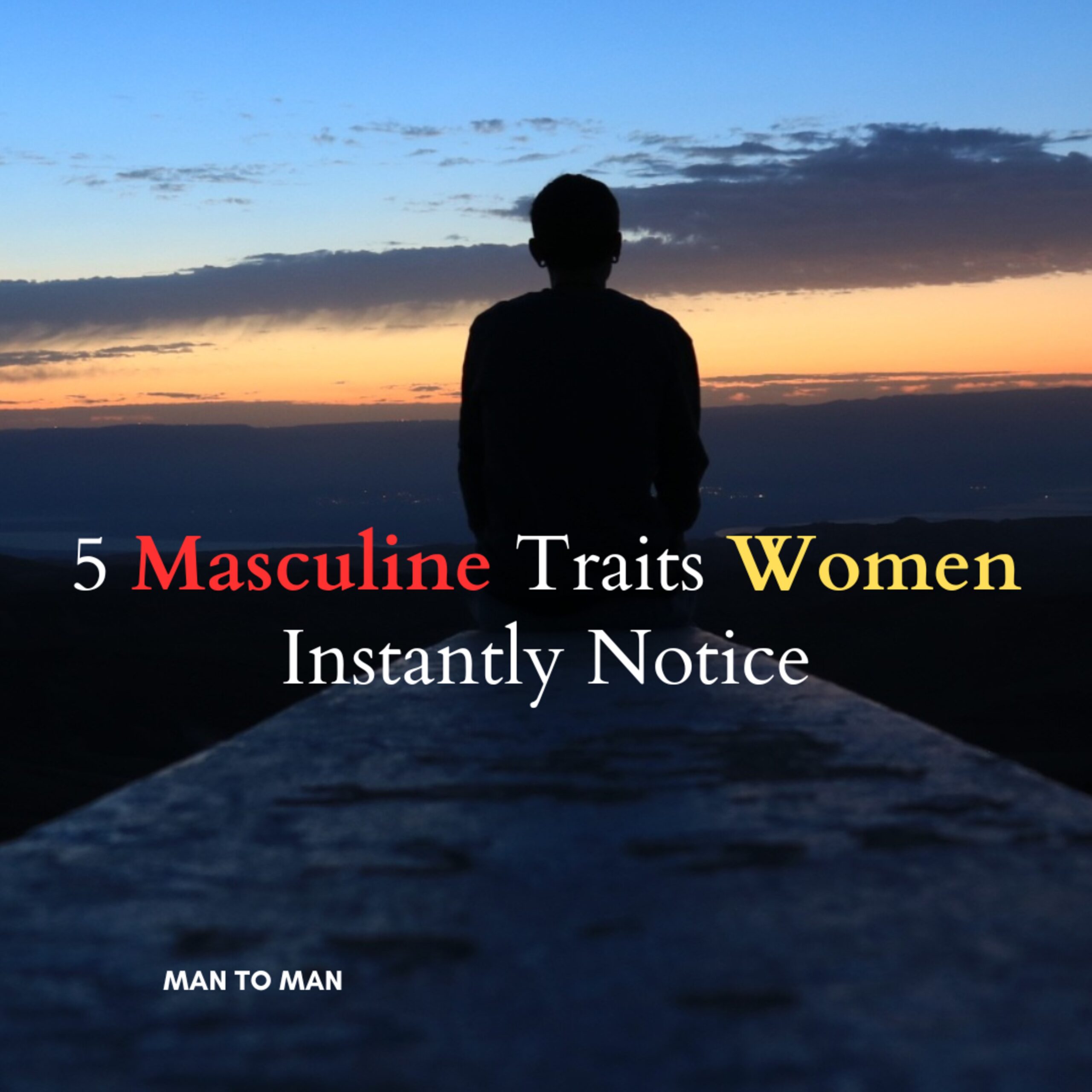 5 Masculine Traits Women Instantly Notice
