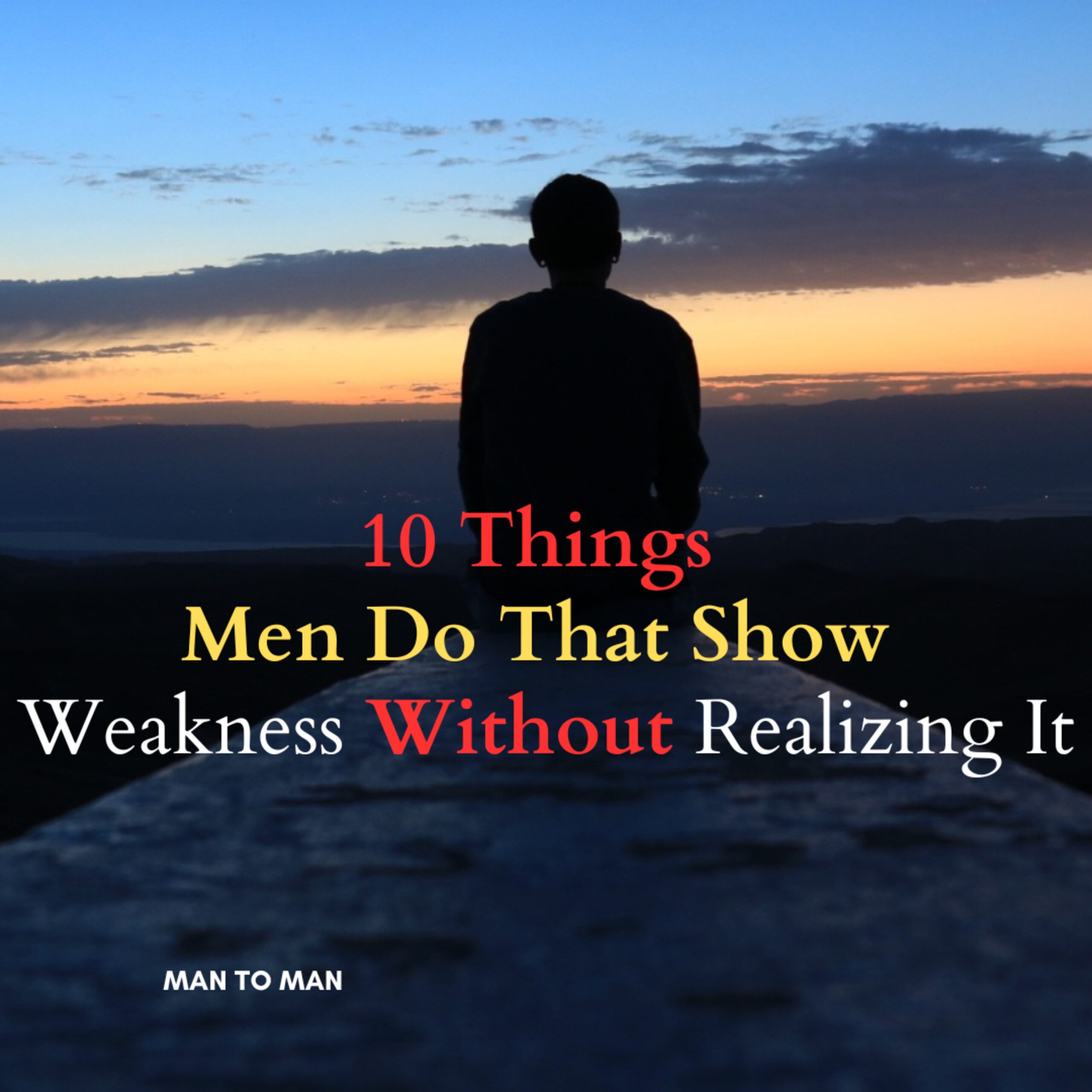 10 Things Men Do That Show Weakness Without Realizing It