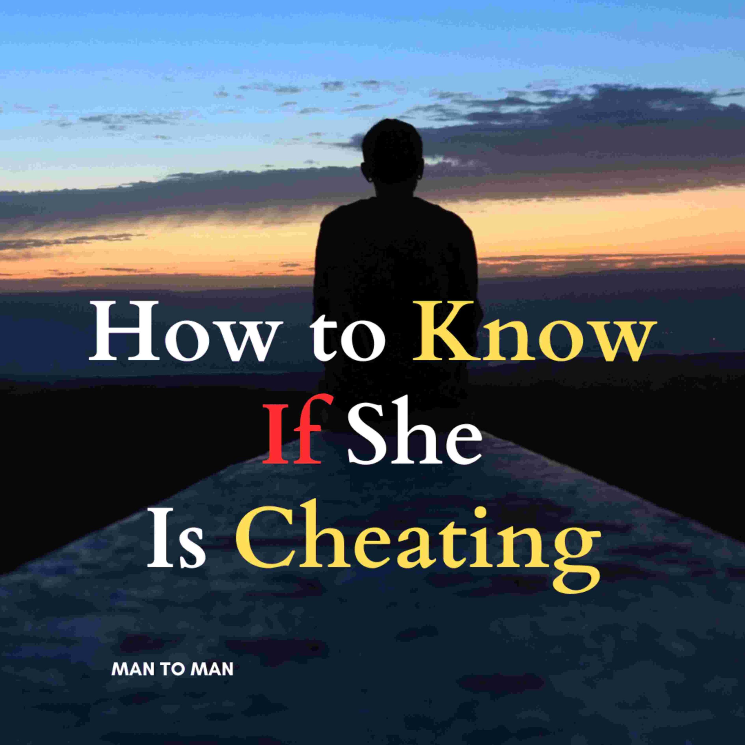 How to Know If She Is Cheating