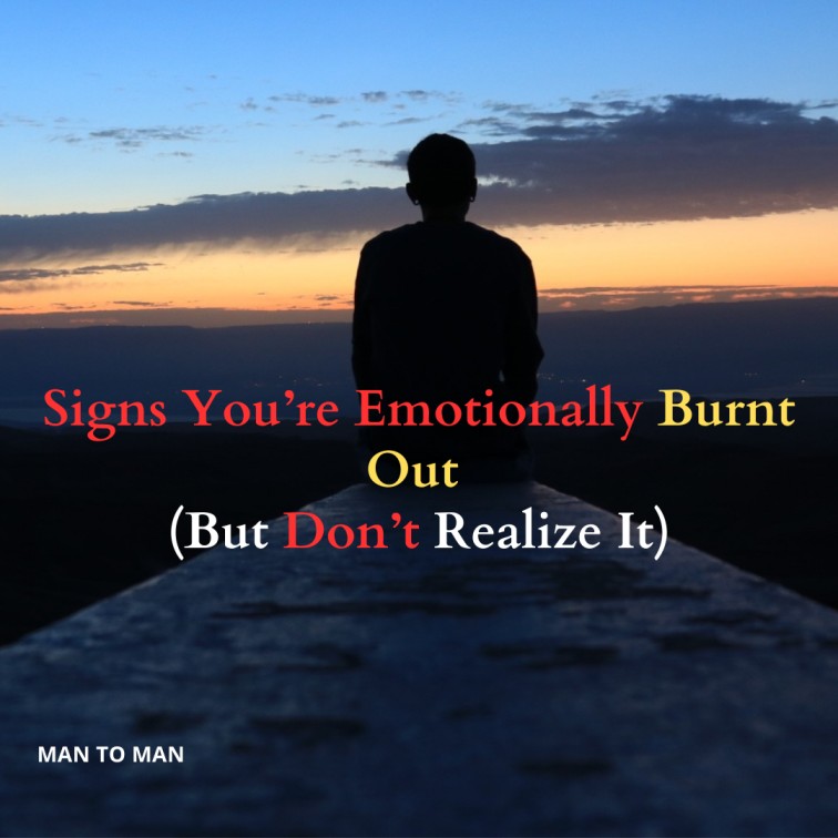 Signs You’re Emotionally Burnt Out (But Don’t Realize It)