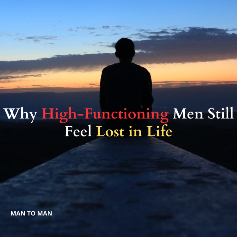 Why High-Functioning Men Still Feel Lost in Life