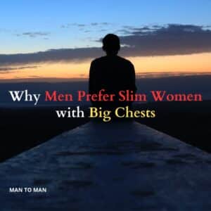 Why Men Prefer Slim Women with Big Chests