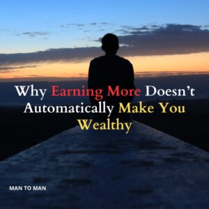 Why Earning More Doesn’t Automatically Make You Wealthy