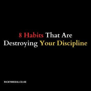 8 Habits That Are Destroying Your Discipline