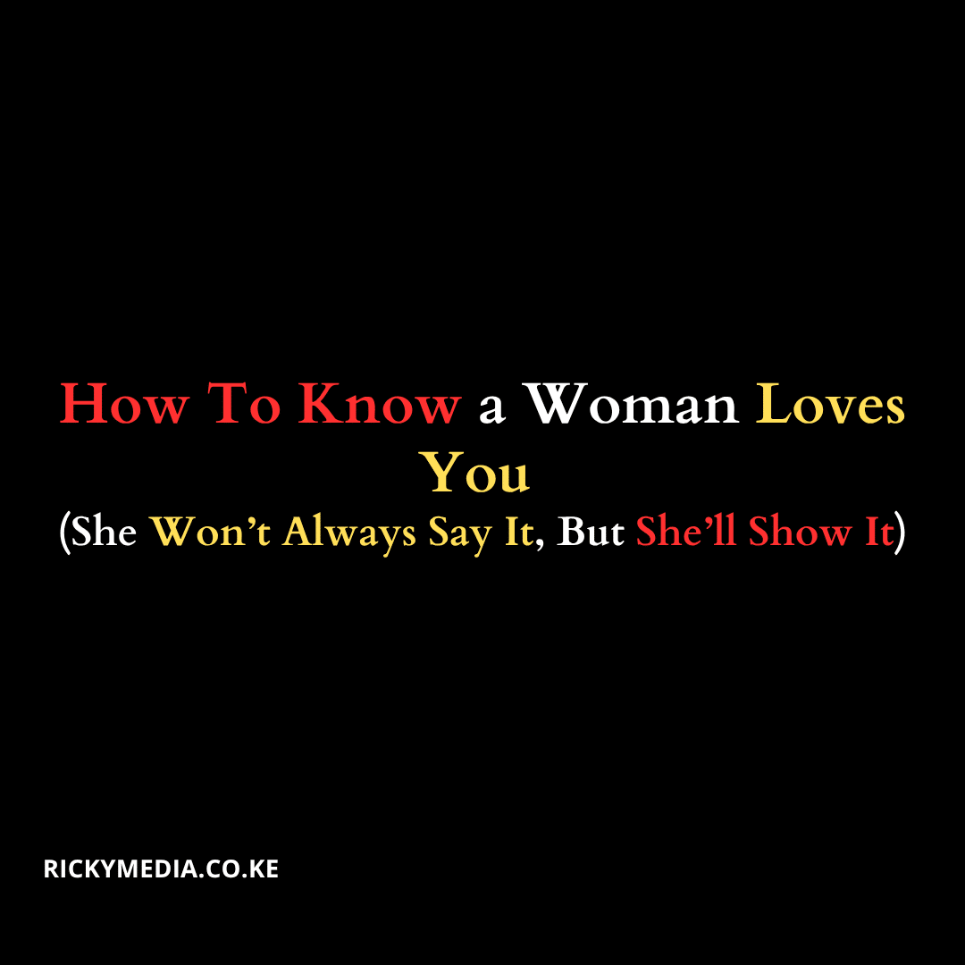 How To Know a Woman Loves You