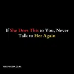 If She Does This to You, Never Talk to Her Again