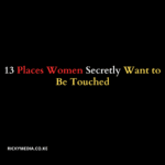 13 Places Women Secretly Want to Be Touched