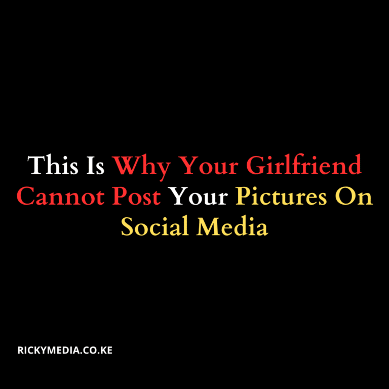 This Is Why Your Girlfriend Cannot Post Your Pictures On Social Media