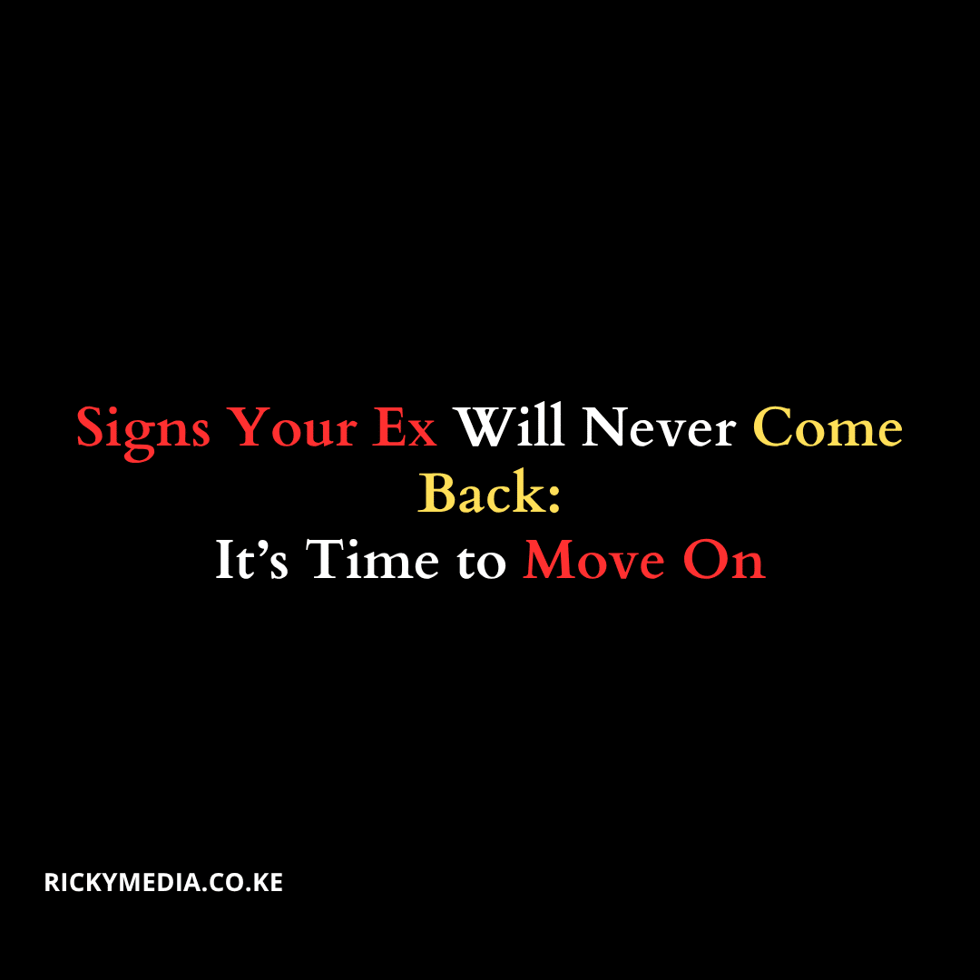 Signs Your Ex Will Never Come Back — It’s Time to Move On