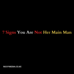 7 Signs You Are Not Her Main Man