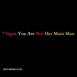 7 Signs You Are Not Her Main Man