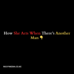 How She Acts When There’s Another Man