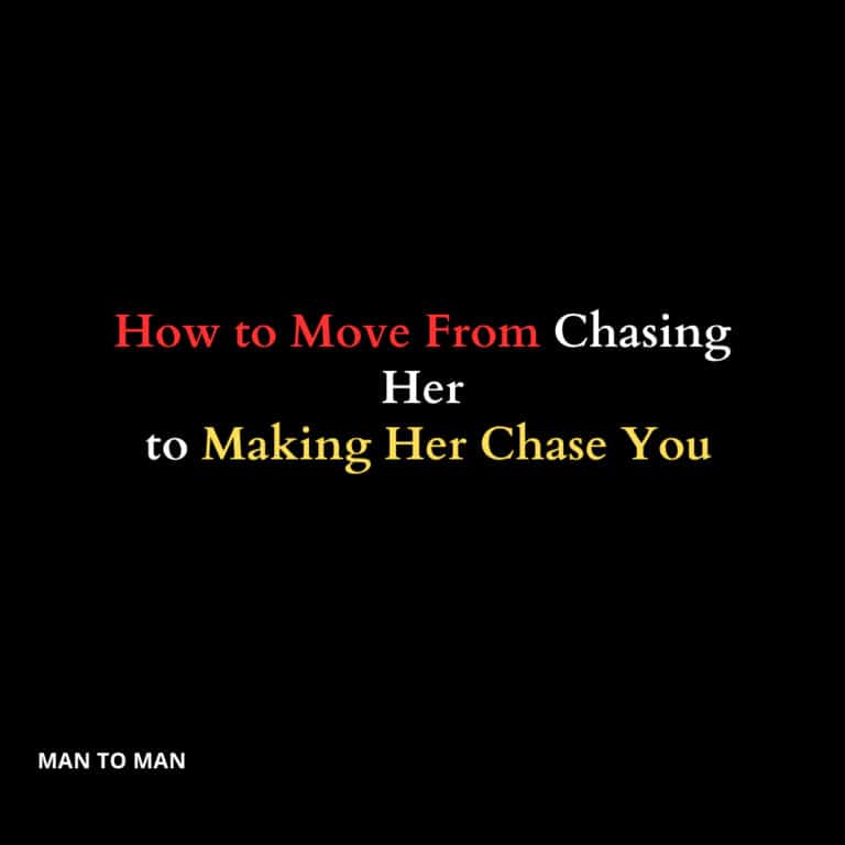 -How to Move From Chasing Her to Making Her Chase You