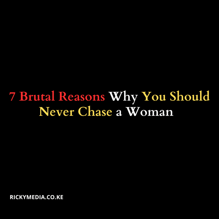7 Brutal Reasons Why You Should Never Chase a Woman