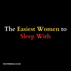 The Easiest Women to Sleep With