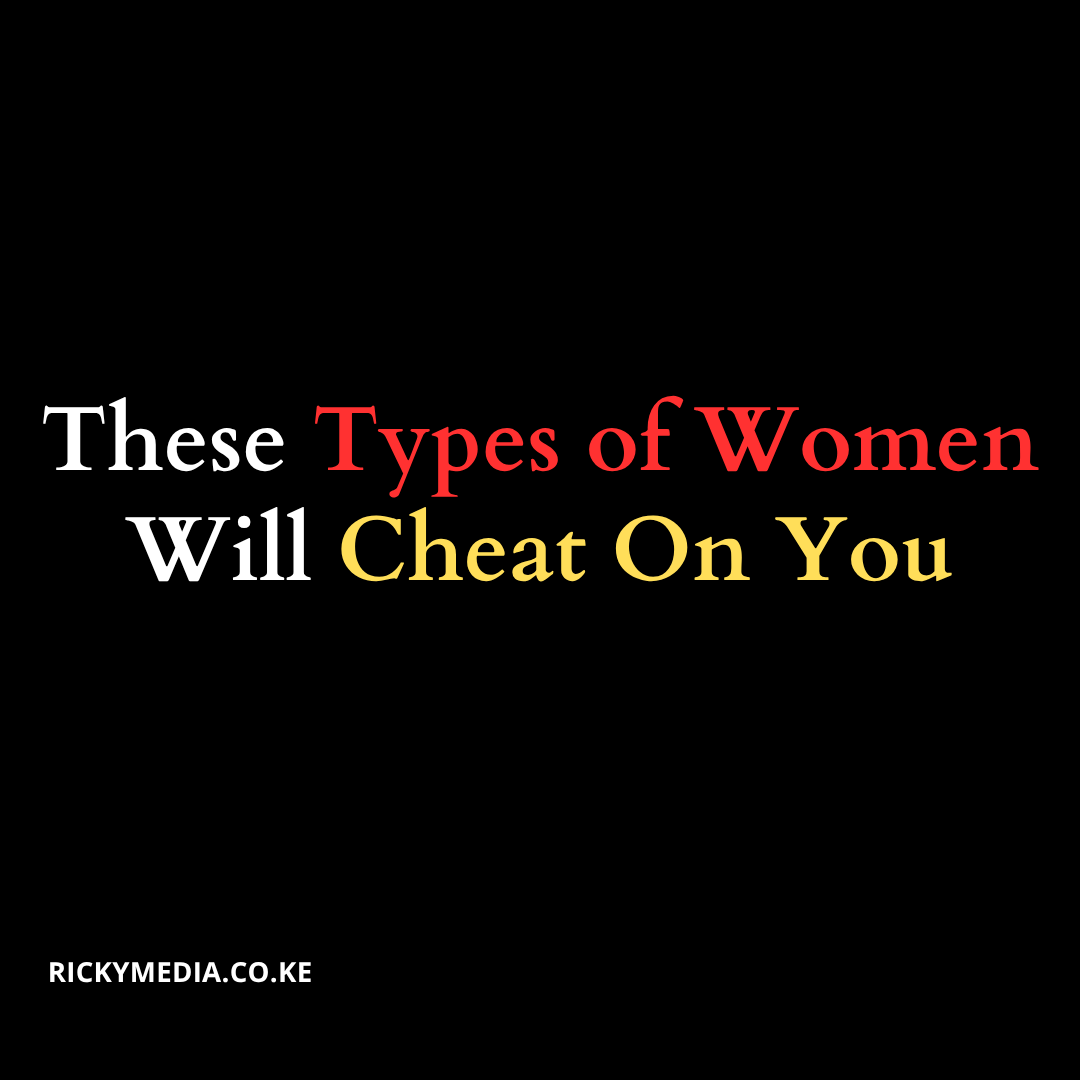 These Types of Women Will Cheat On You