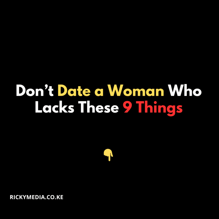 Don’t Date a Woman Who Lacks These 9 Things