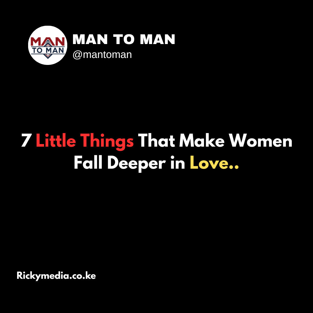 7 Little Things That Make Women Fall Deeper in Love