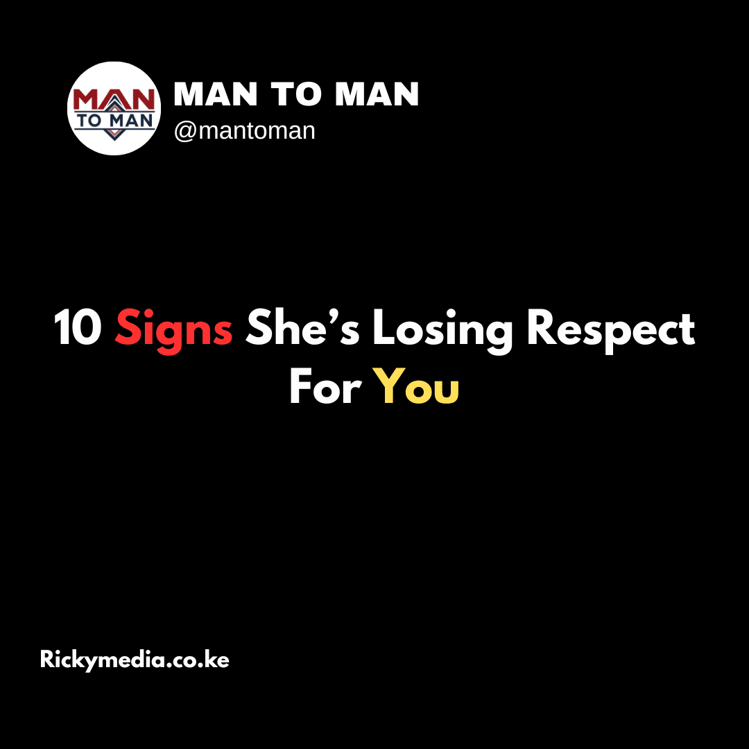 10 Signs She’s Losing Respect For You