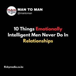 10 Things Emotionally Intelligent Men Never Do In Relationships