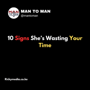 10 Signs She’s Wasting Your Time