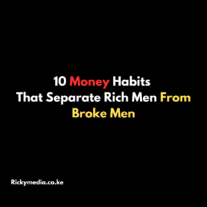 10 Money Habits That Separate Rich Men From Broke Men