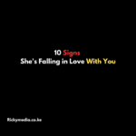 10 Signs She's Falling in Love With You