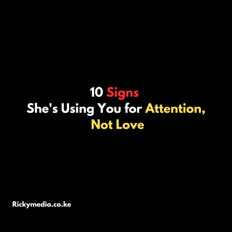10 Signs She's Using You for Attention, Not Love