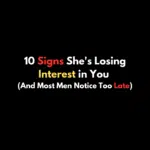10 Signs She's Losing Interest in You (And Most Men Notice Too Late)